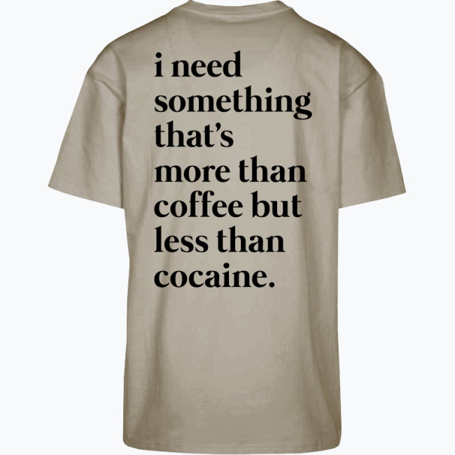 LESS THAN COCAINE - Premium Shirt Oversize