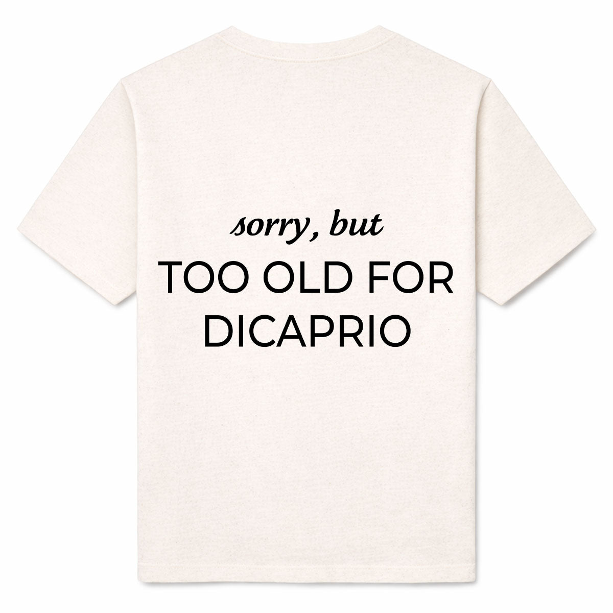 SORRY BUT TOO OLD - Premium T-Shirt Backprint